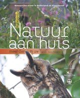 Natuur aan huis - diervriendelijk, natuurvriendelijk tuinieren - meer dieren in uw tuin; natuurrijke erven in Nederland en Vlaanderen