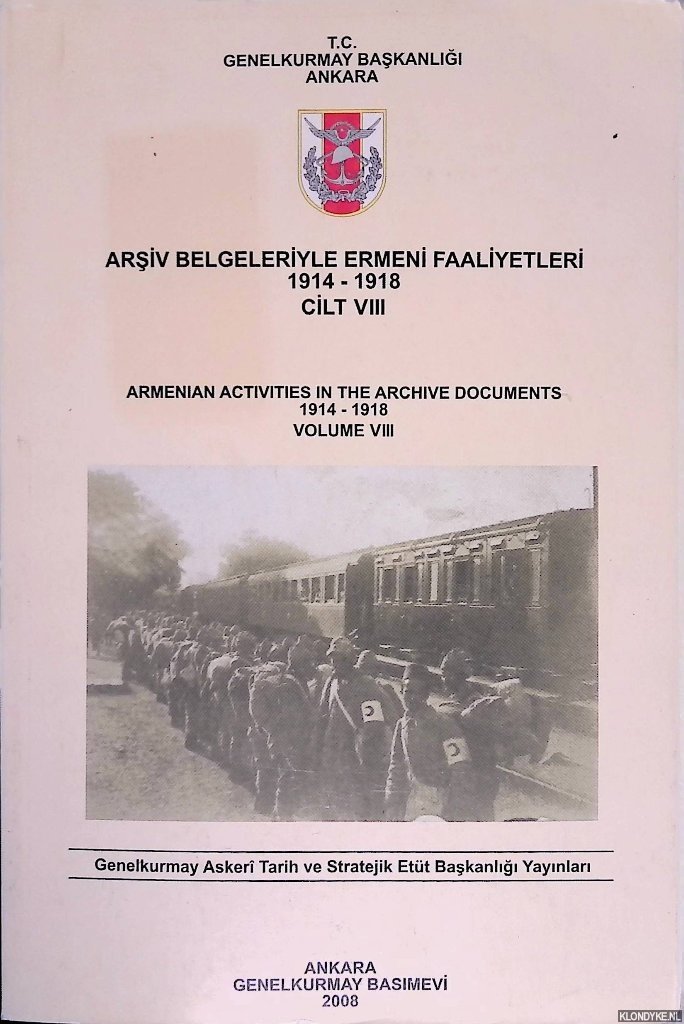Tetik, Ahmet - Armenian activities in the archive documents, 1914-1918: Volume VIII (1914-1915)