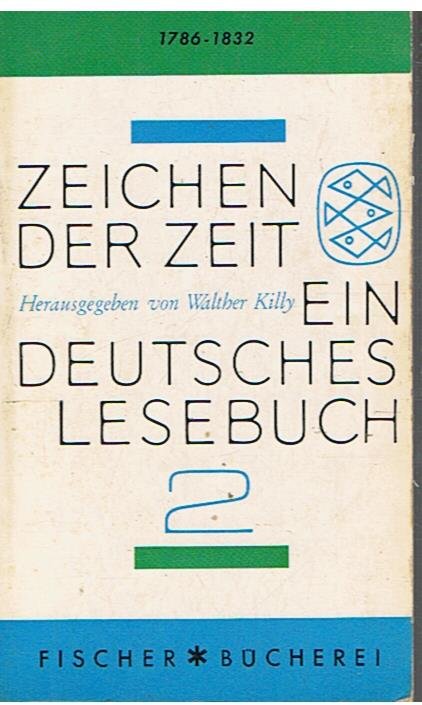 Killy, Walther - Zeichen der Zeit - Ein Deutsches Lesebuch 2 - Von 1786 - 1832