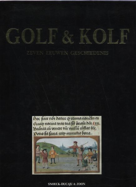 temmerman, jacques - golf & kolf ( zeven eeuwen geschiedenis ) het boek bevat tweehondert reprodukties  in zeven hoofdstukken wordt aandacht besteed aan de gestadige mondialisering van de golfsport