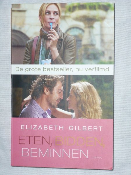 Gilbert, Elizabeth - Eten, bidden, beminnen