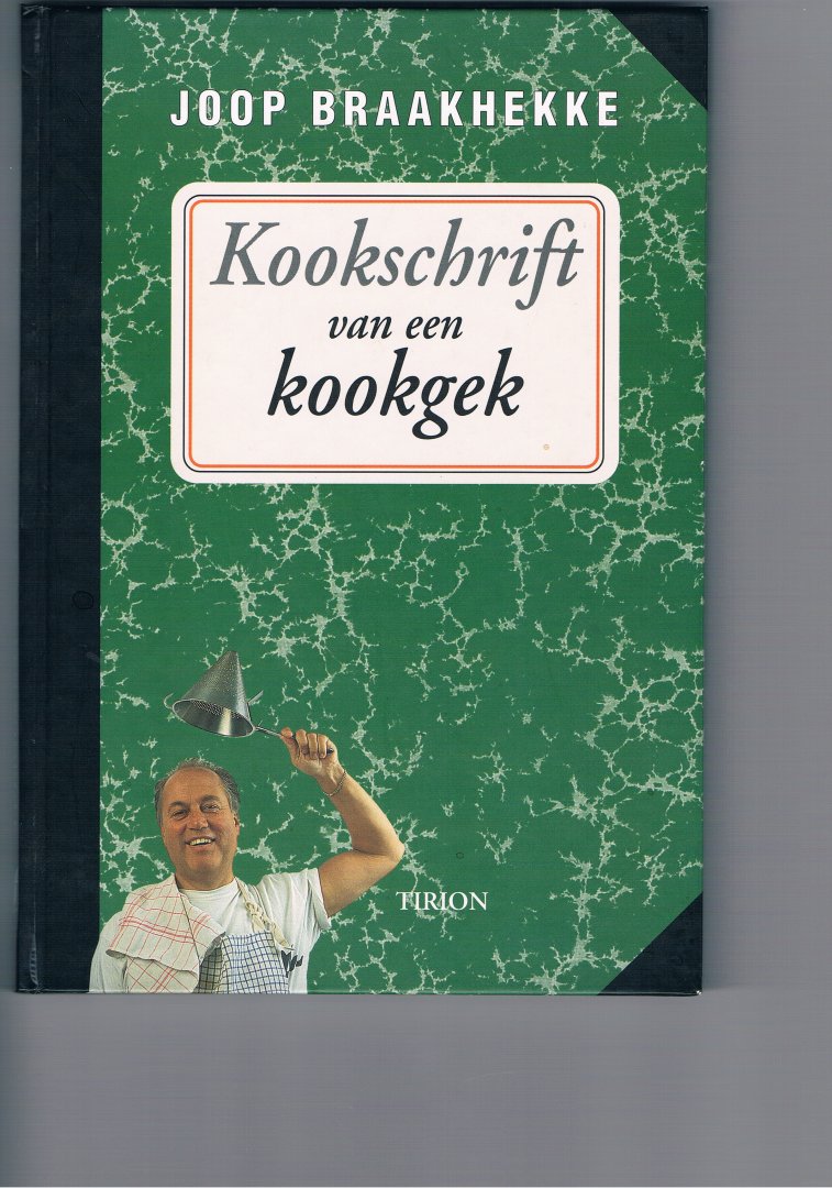 Braakhekke, J. - Kookschrift van een kookgek / druk 9