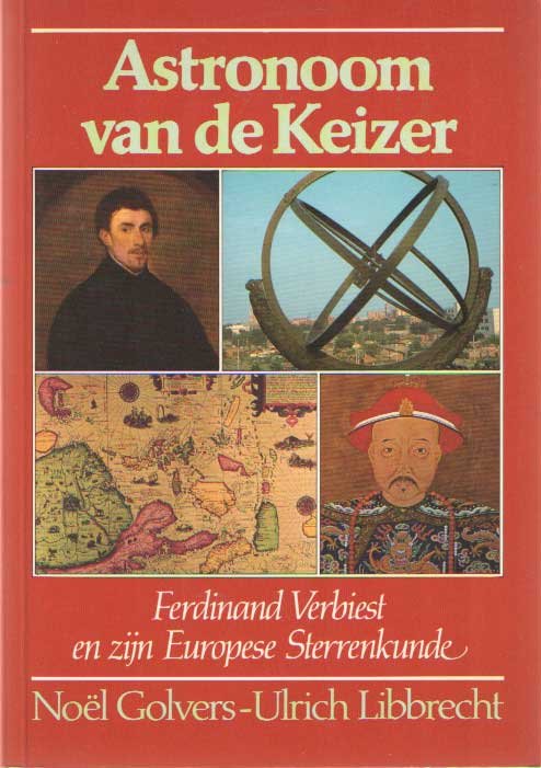 Golvers-Ulrich Libbrecht, Noël - Astronoom van de Keizer. Ferdinand Verbiest en zijn Europese Sterrenkunde