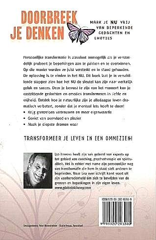 Hawkins , Leo . [ isbn 9789020203080 ] inv 3316 - Doorbreek je Denken . ( Maak je NU vrij van beperkende gedachten en emoties . ) Persoonlijke transformatie is absoluut onmogelijk als je verstandelijk probeert je beperkingen aan te pakken en te overwinnen. Op die manier worden ze juist versterkt -