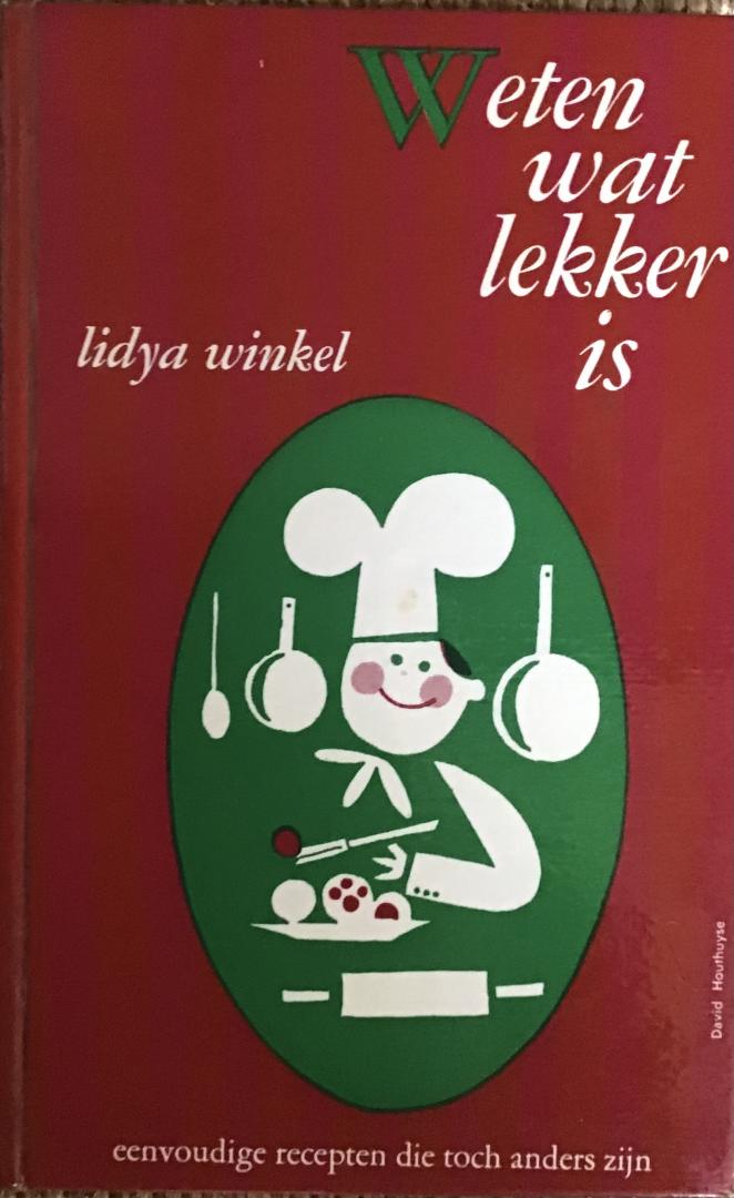 Lydia Winkel, samengesteld door Wina Born - Weten wat lekker is - eenvoudige recepten die toch anders zijn