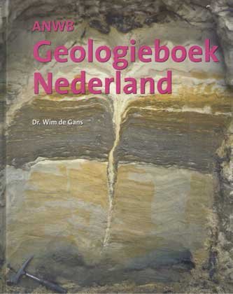 Gans, Wim de - ANWB Geologieboek Nederland