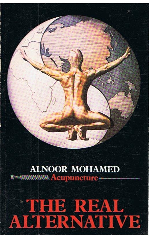 Mohames, Alnoor - Acupuncture - the real alternative