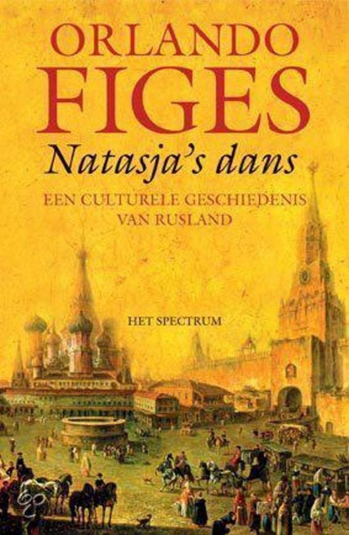 Figes, Orlando - Natasja's dans - Een culturele geschiedenis van Rusland