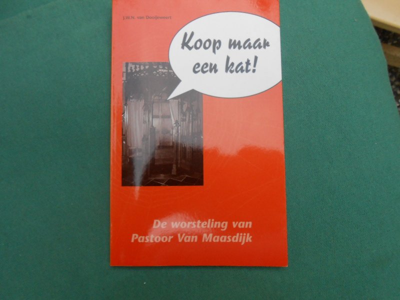 J W N van Dooijeweert - Koop maar een kat
