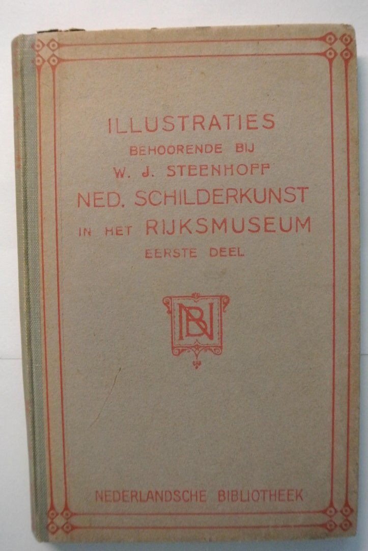 Steenhoff, W.J. - NEDERLANDSCHE SCHILDERKUNST IN HET RIJKSMUSEUM. Eerste deel. De Voorgangers der Zeventiende Eeuw