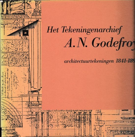 Botman, E. - Het tekeningenarchief A.N. Godefroy