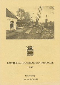 Wereld, Hans van der (sam.) - Kroniek van Woubrugge en Hoogmade 1989. Deel 27 in de reeks Historische Publicaties