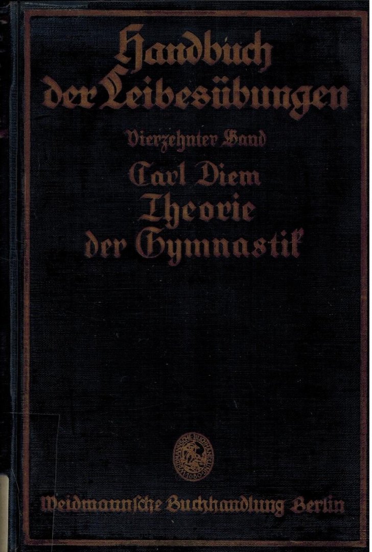 Diem, Carl / A. Mallwitz / E. Neuendorf - Theorie der Gymnastik -Handbuch der Leibesübungen, Band 14