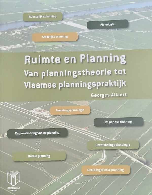 ALLAERT Georges - Ruimte en planning - van planningstheorie tot Vlaamse planningspraktijk