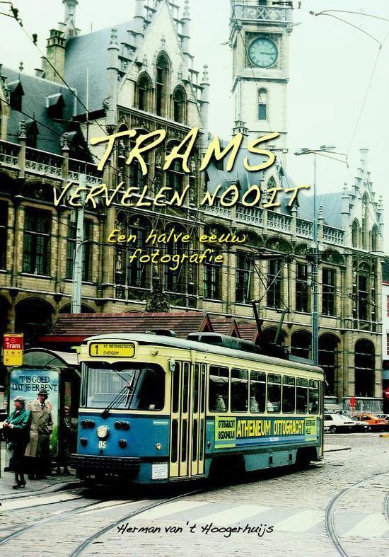 Hoogerhuijs, Herman van 't - Trams vervelen nooit