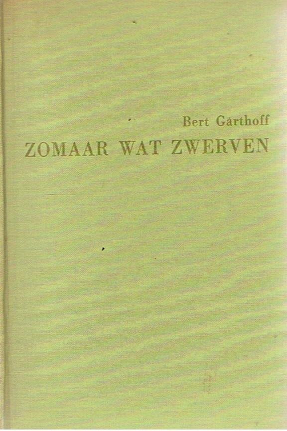 Garthoff, Bert - Zomaar wat zwerven