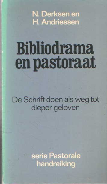 Derksen, N. & H. Andriessen - Bibliodrama en pastoraat. De Schrift doen als weg tot dieper geloven