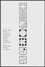 O. M. Ungers Sieben Variationen des Raumes über die Sieben Leuchter der Baukunst von John Ruskin