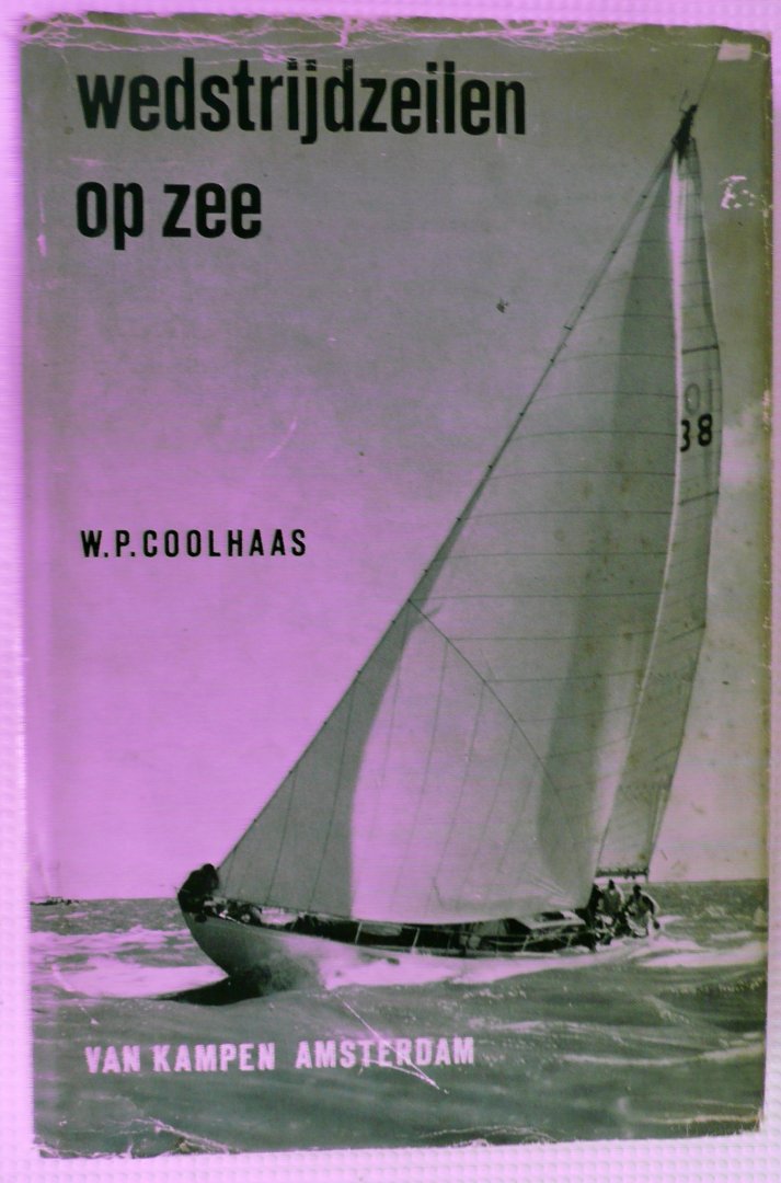 Coolhaas, W.P. - Wedstrijdzeilen op zee.