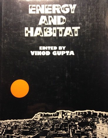 Gupta, Vinod (red.) - Energy and Habitat. Town planning and building design for energy conservation