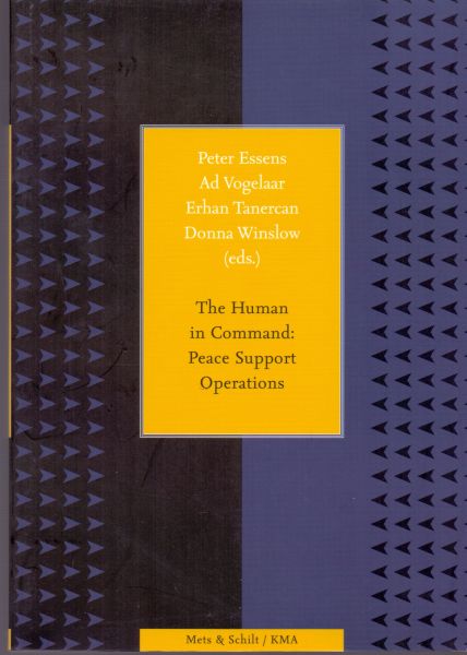 Essens, Peter; Ad Vogelaar; Erhan Tanercan en Donna Winslow (ds1248) - The Human in Command: Peace Support Operations