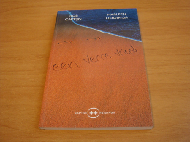 Captijn, Rob & Heidinga, Marleen - Een verre vriend - relatiemarketing volgens Captijn ++ Heidinga