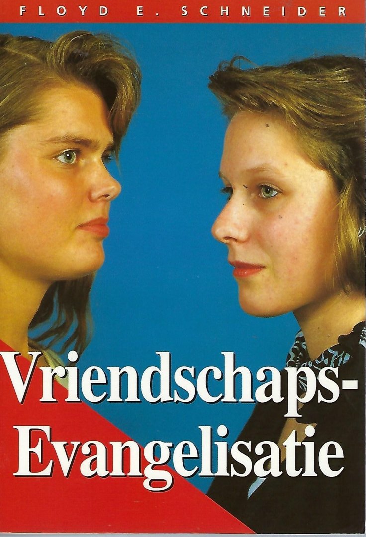 Schneider, Floyd E. - Vriendschaps-evangelisatie
