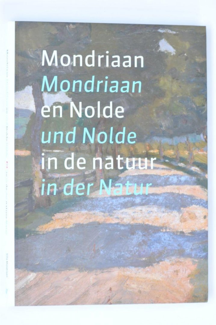 Becker, A. Bertens, L. Deicher,S. - Nieuw - Mondriaan en Nolde in de natuur