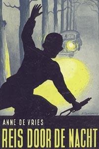 Anne de Vries - alle 4 delen in één boek ;  Reis  door de nacht, 1: De duisternis in /2: De storm steekt op/3: Ochtendgloren/4: De nieuwe dag)