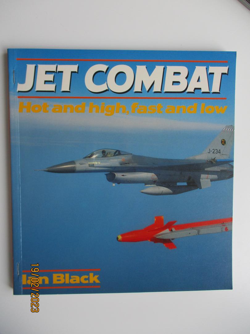 Ian Black - Jet Combat. Hot and High, fast and low.