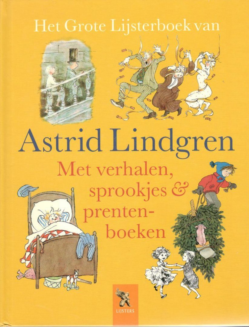 Lindgren, Astrid - Het Grote Lijsterboek van Astrid Lindgren. Met verhalen, sprookjes & prentenboeken.
