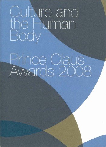 Bruin-Derakhshani, Fariba de ; Barbara Murray ; Irma Boom  office (design) - Culture and the Human Body ; Prince Claus Awards 2008