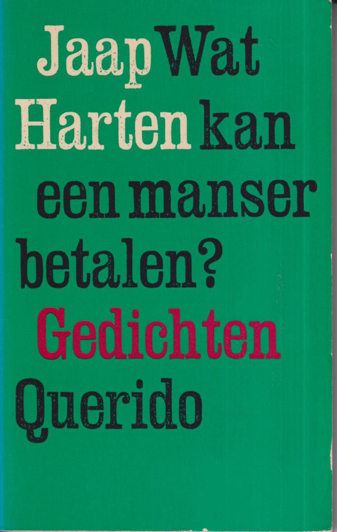 Harten (Blaricum, 22 september 1930 - Den Haag 2 december 2017), Jacobus Cornelis (Jaap) - Wat kan een manser betalen? Gedichten