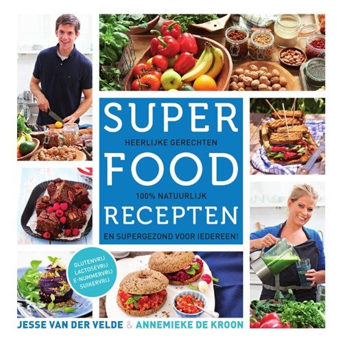 Jesse van der Velde; Annemieke de Kroon - Superfood recepten