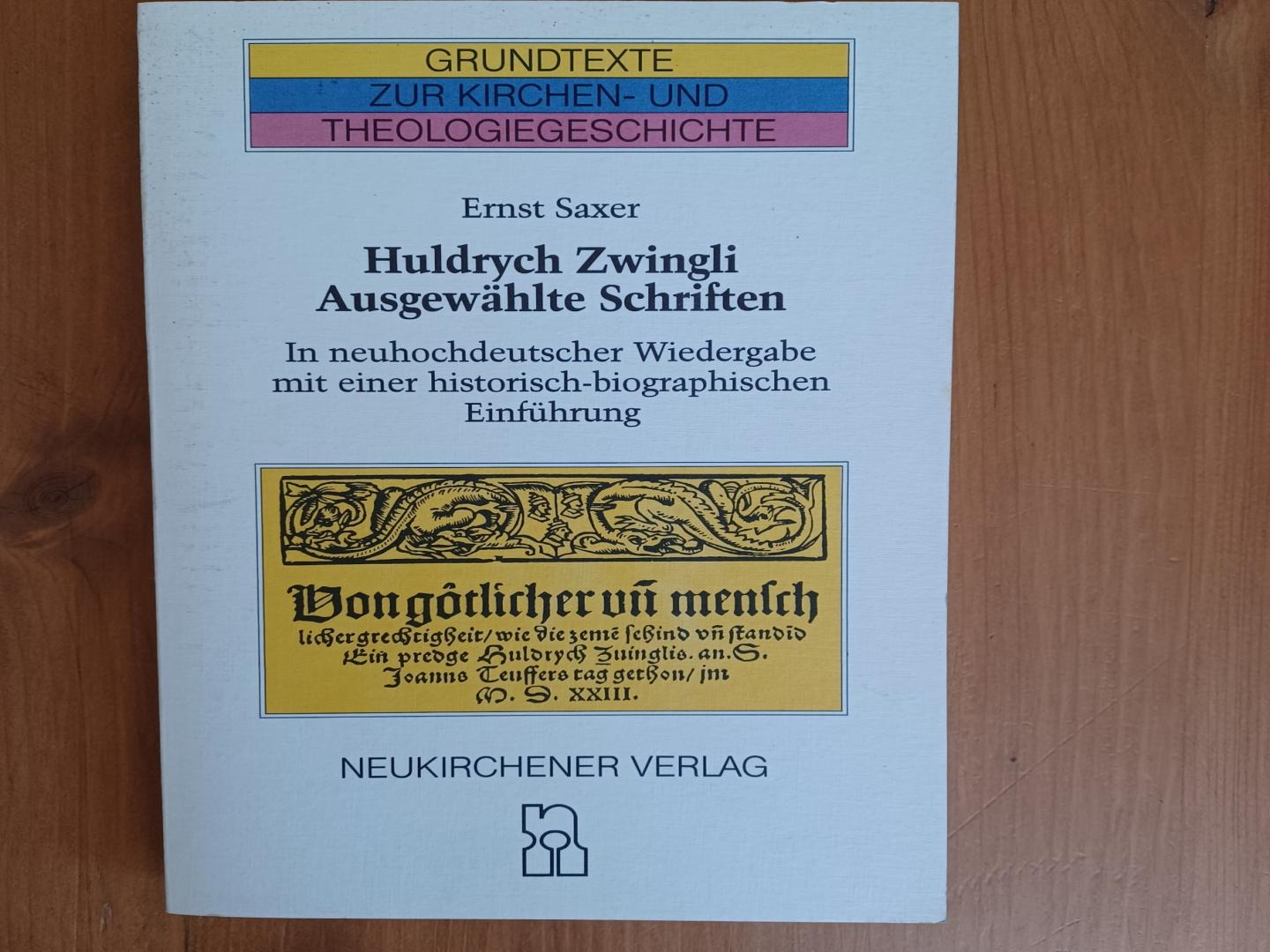 Saxer, Ernst - Huldrych Zwingli - Ausgewahlte Schriften