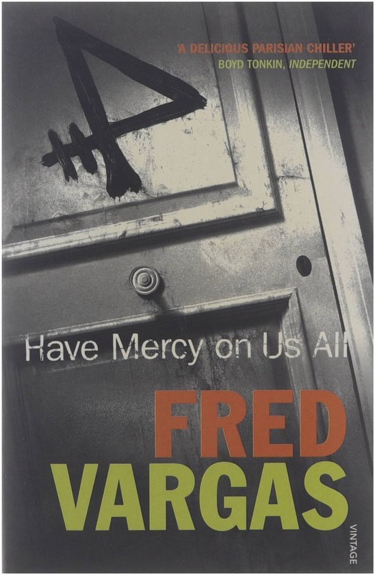 Vargas, Fred - Have Mercy On Us All