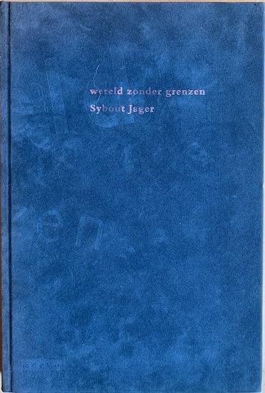 Jager,  Sybout - WERELD ZONDER GRENZEN  - GESIGNEEERD