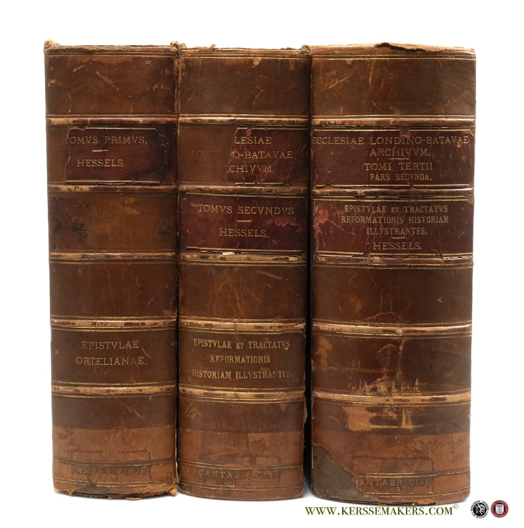 Hessels, Joannes Henricus. - Ecclesiae Londino-Batavae Archivum. Tomus primus. Abrahami Ortelii (geographi Antverpiensis) et virorum eruditorum ad eundem et ad Jacobum Colium Ortelianum (Abrahami Ortelii sororis filium) epistulae, cum aliquot aliis epistulis et tractatibu...