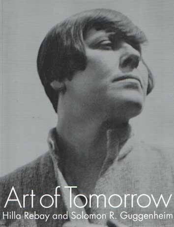 Barnett, Vivian E. a.o. - Art of tomorrow : Hilla Rebay and Solomon R. Guggenheim
