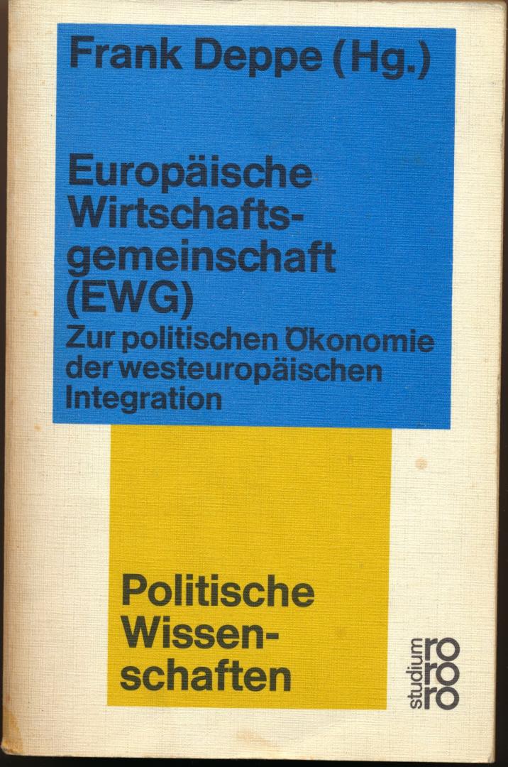Deppe, Frank (Hg.) - Europäische Wirtschaftsgemeinschaft (EWG). Zur politischen ökonomie der esteuropäischen Integration, , 1975