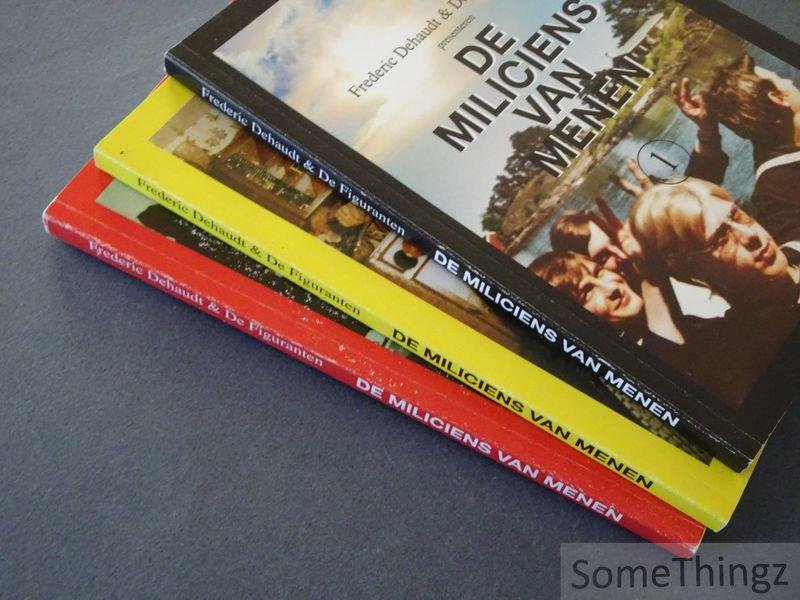 Frederic Dehaudt (i.s.m. De Figuranten) - De miliciens van Menen. Deel 1, 2 en 3. (Compleet.)
