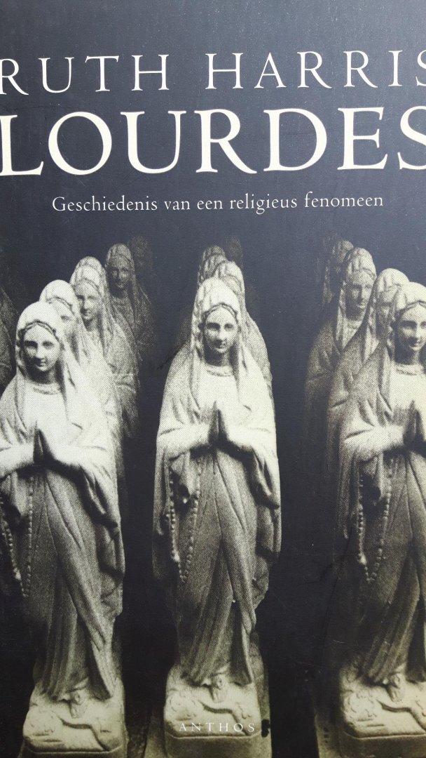 Harris, Ruth - Lourdes / geschiedenis van een religieus fenomeen