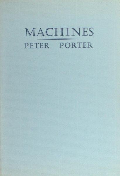 Porter, Peter. - Machines.
