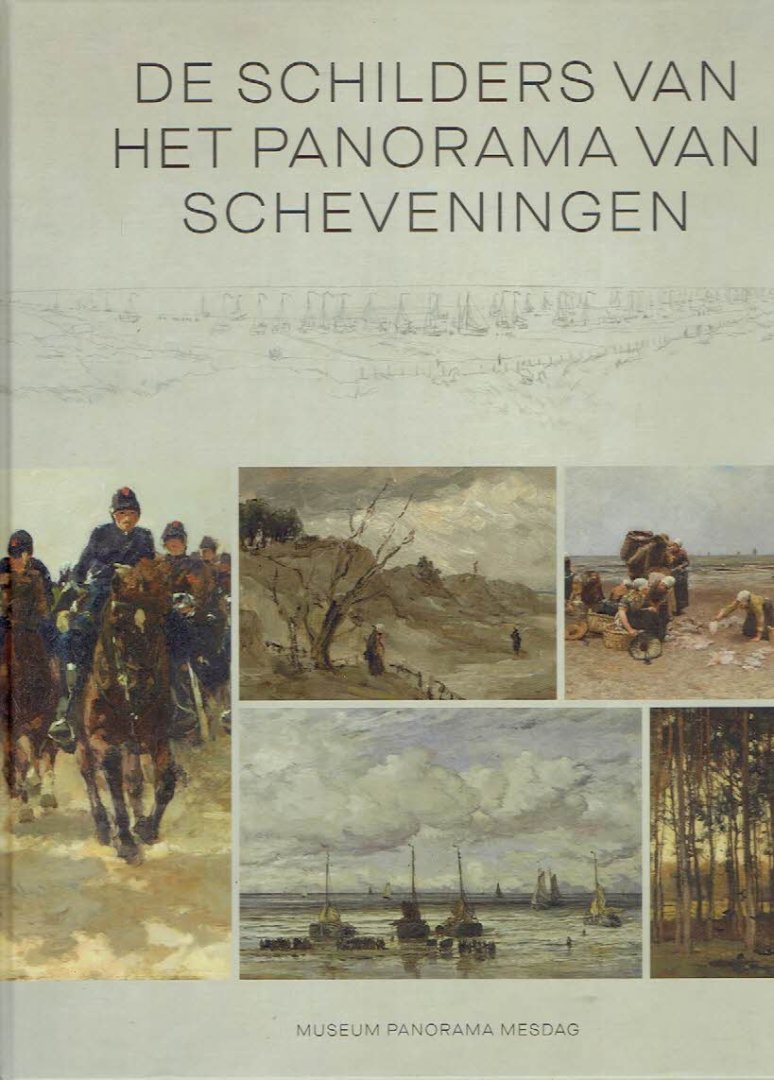 VELDINK, Suzanne & Laura PRINS [Red.] - De schilders van het Panorama van Scheveningen.