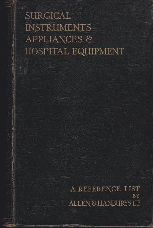  - Allen & Hanburys Ltd. / A Reference List of Surgical Instruments and Medical Appliances Orthopædic and Deformity Apparatus Hospital Furniture and Equipment Electro-Medical and Surgical Apparatus, etc.