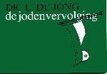 Jong, Dr. L. de - Budgetboeken: 1. De Duitse invasie. 2. Het illegale werk. 3. De Jodenvervolging. 4. Nederlands-Indië. 5. Auteur en werk.