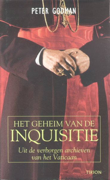 Godman, Peter - Het geheim van de Inquisitie (Uit de verborgen archieven van het Vaticaan)