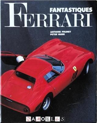 Antoine Prunet, Peter Vann - Fantastiques Ferrari
