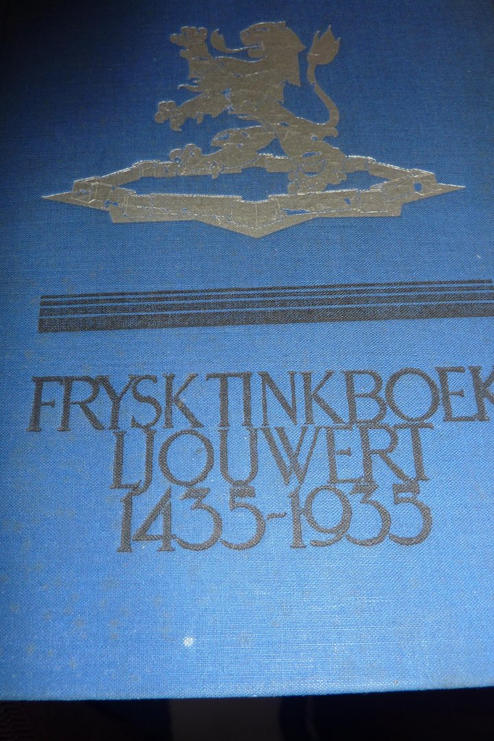 - FRYSK TINKBOEK LJOUWERT 1435- 1935 - FRYSK TINKBOEK LJOUWERT 1435- 1935