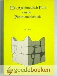 Paul, M.J. - Het Archimedisch Punt van de Pentateuchkritiek --- Een historisch en exegetisch onderzoek naar de verhouding van Deuternomium en de reformatie van koning Josia
